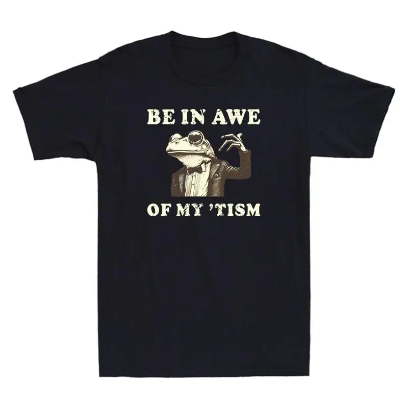 

Be In Awe Of My Tism Funny Frog Autism Humor Quote Vintage Men's T Shirt