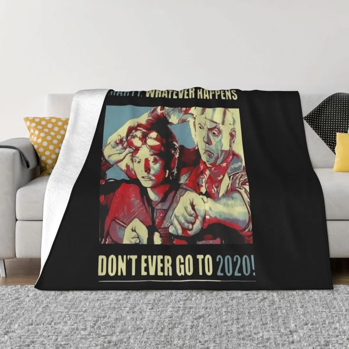 Marty Whatever Happens Dont Ever Go To 2020 New Print Women Adults Better Adult Summer Style Brand New Throw Blanket