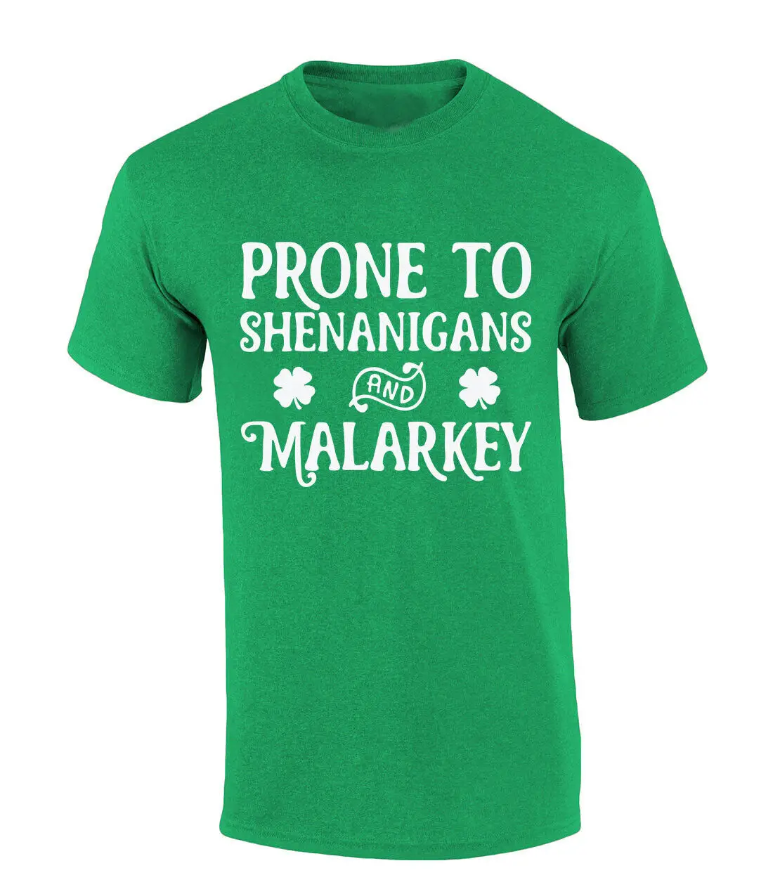 Mens St Patricks Day T Shirt Prone To Shenanigans And Malarkey