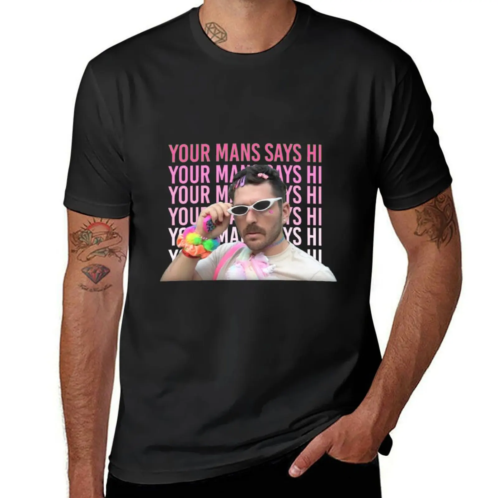 

Your Mans Says Hi T-Shirt Aesthetic clothing blanks T-shirts for men cotton