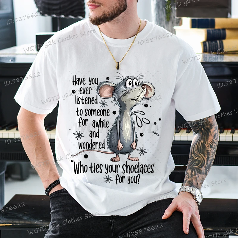 

Summer Funny Mouse Humorous Quotes T-Shirt Cartoon Animal Men Women Street T Shirt Harajuku Short Sleeve Hippie Homme Camiseta