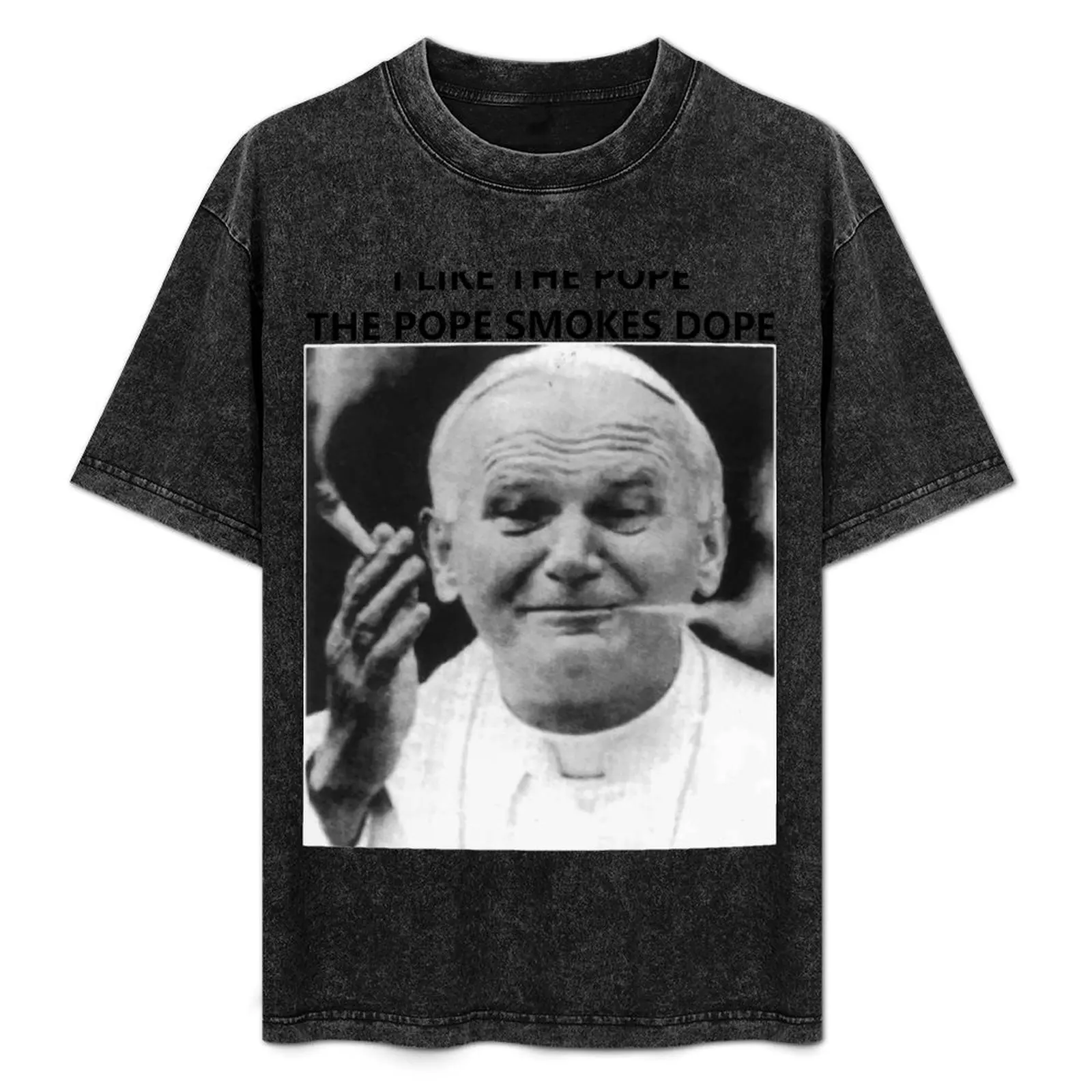 

I like the pope, the pope smokes dope T-Shirt Plus Size Quick Dry Sports Tee