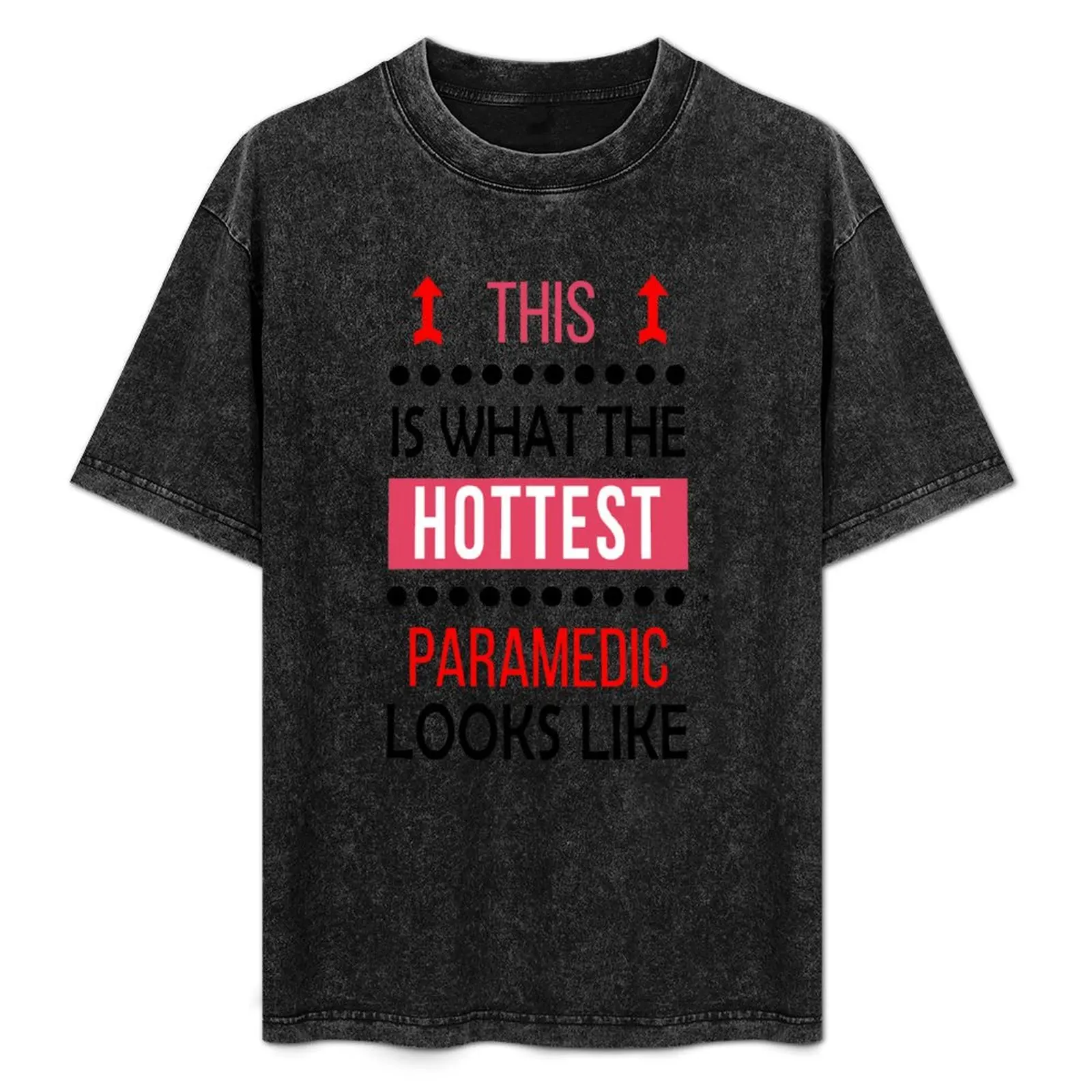 

Paramedic Hottest Looks Like Cool Funny T-Shirt shirts graphic tees summer clothes man clothes funny t shirts for men