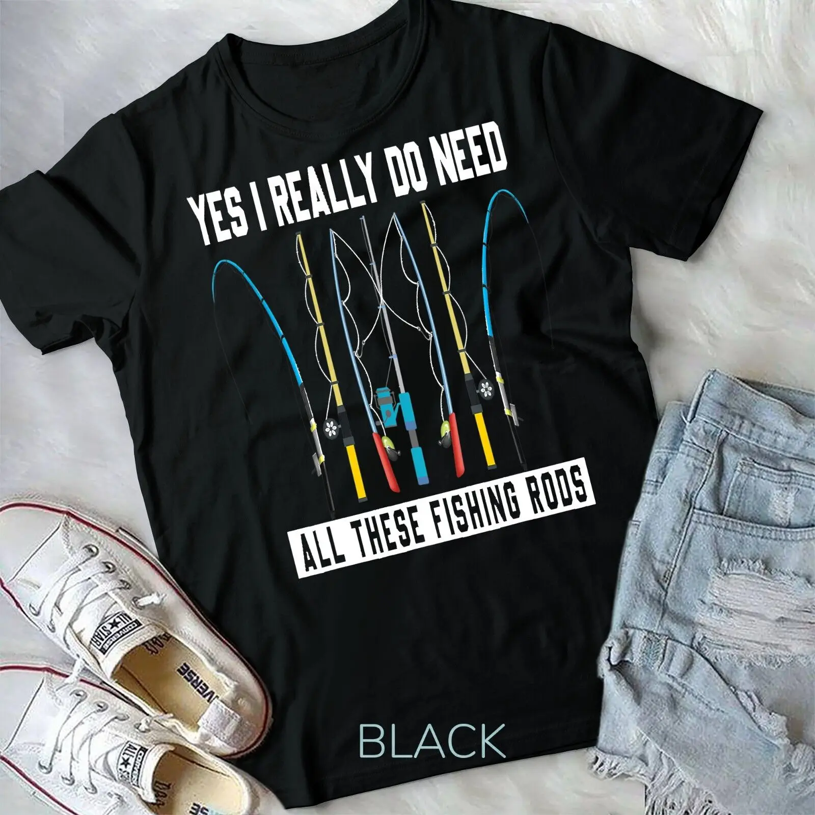 Yes I Really Do Need All These Fishing Rods Lovers Shirt T-Shirt Unisex T-shirt