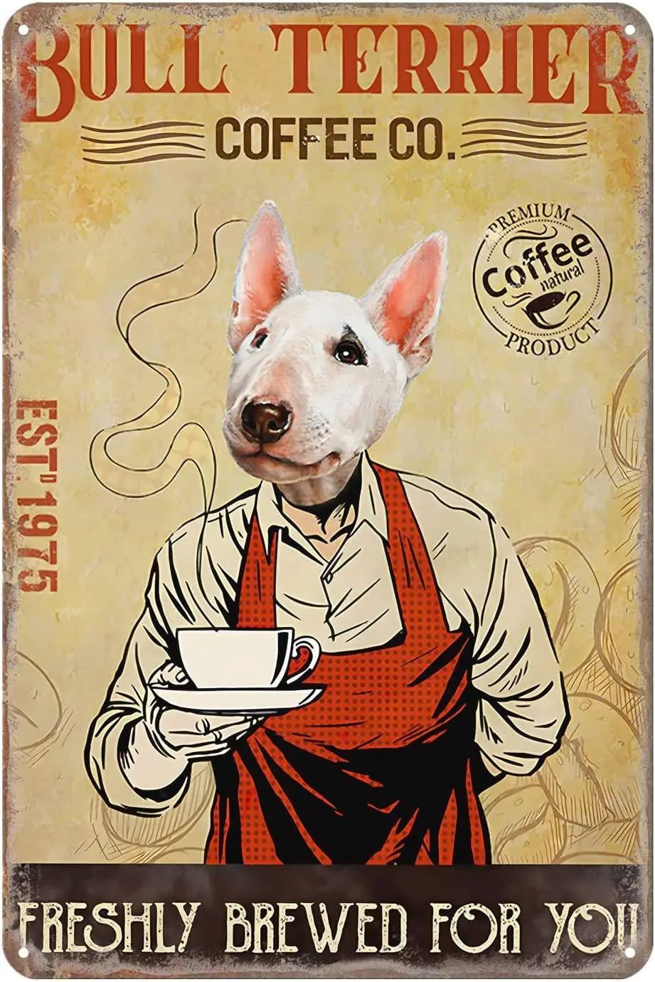 

Retro Metal Sign Bull Terrier Dog Freshly Brewed for You Rustic Decor Vintage Tin Sign Home Kitchen Bar Cafe Club Cave