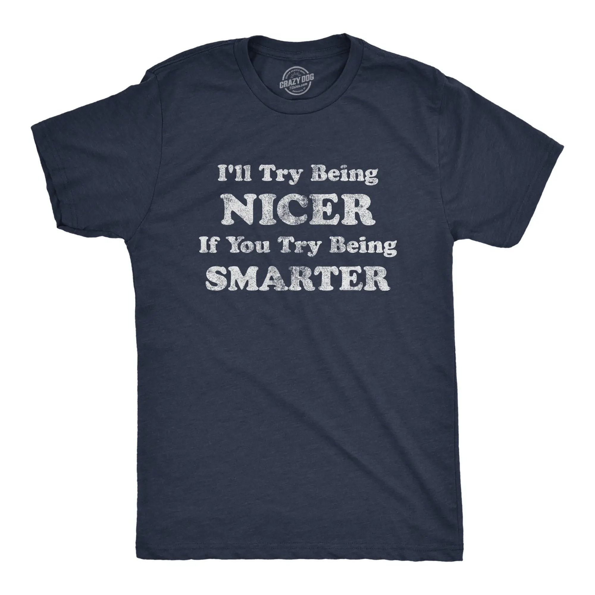 I'Ll Try Being Nicer If You Smarter Bless Your Heart Sarcastic T Shirt Funny For Men Cool Mens Offensive