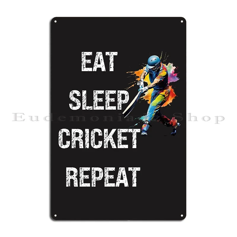 Eat Sleep Cricket Repeat Metal Signs Wall Mural Wall Decor Home Cinema Custom Tin Sign Poster