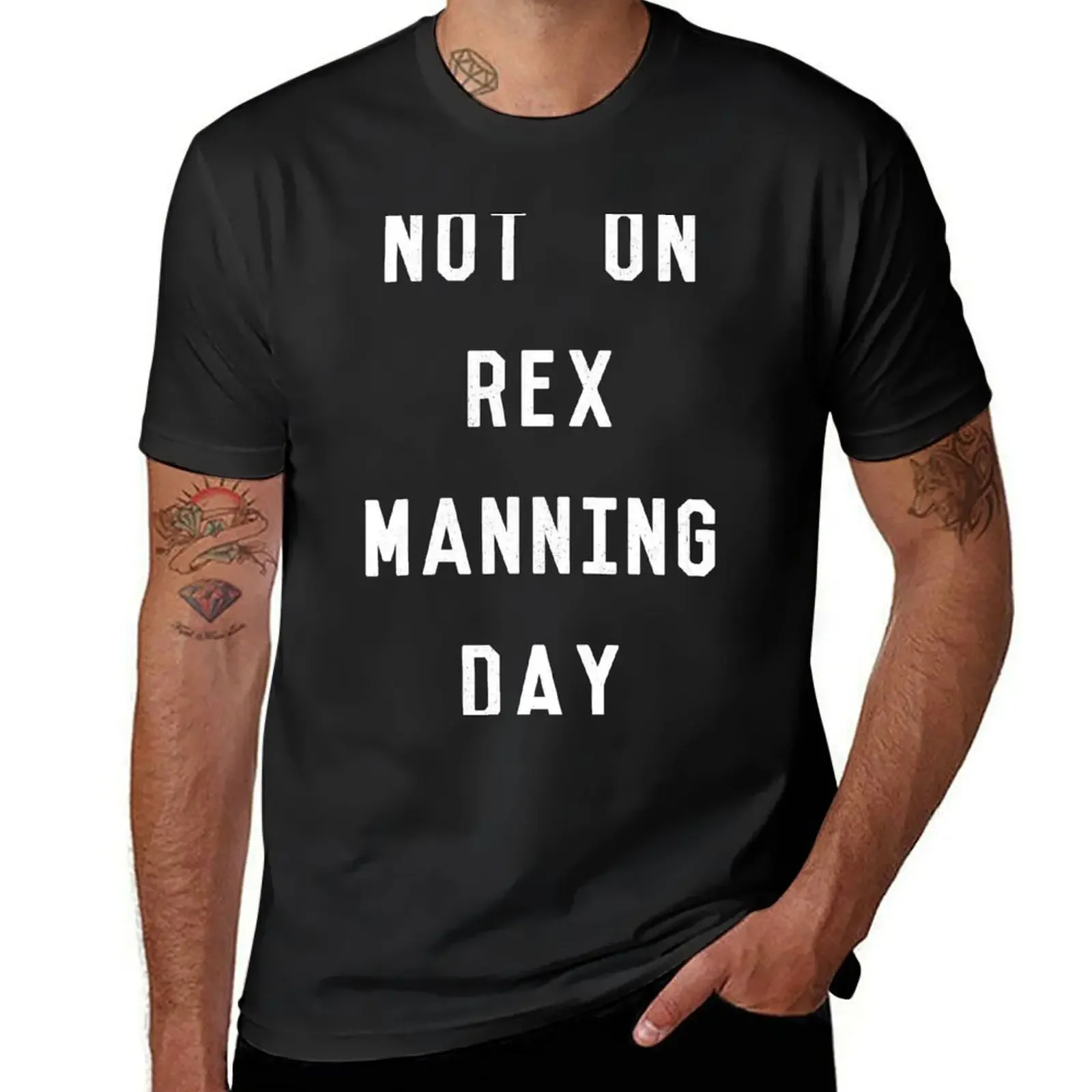 T-shirt blanc à manches courtes Not on Rex Manning Day, vêtements scopiques à séchage rapide pour hommes