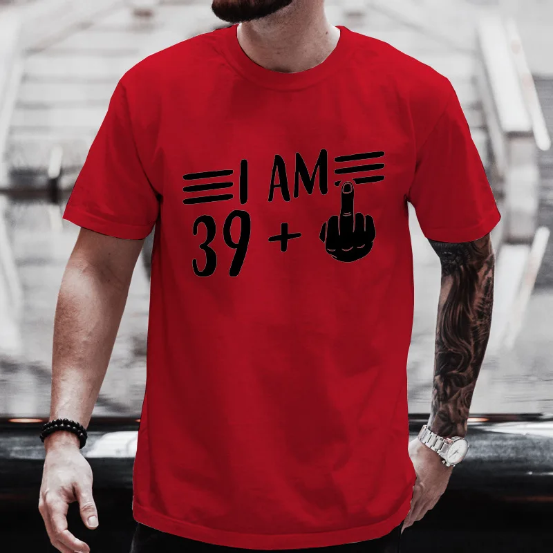Mens Crew Neck T Shirt I Am 39 Plus Middle Finger Graphic Tee Funny 40th Birthday Joke Casual Mens Tops For Birthday Party Wear