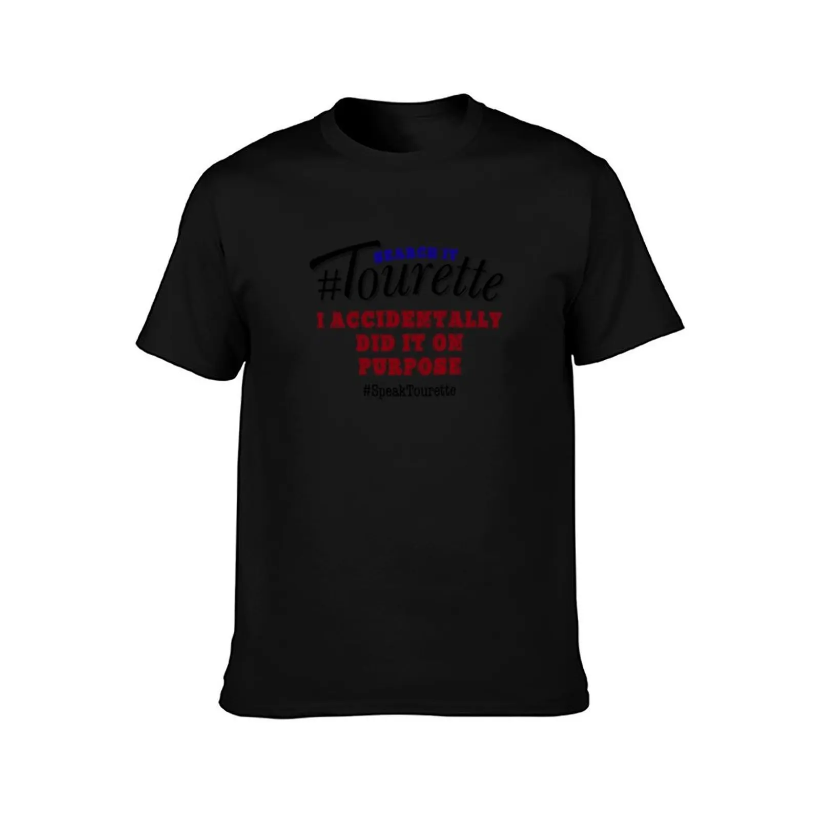 #Tourettes - I Accidentally Did It On Purpose [The Irony of Tics], Tourette Syndrome Awareness T-Shirt