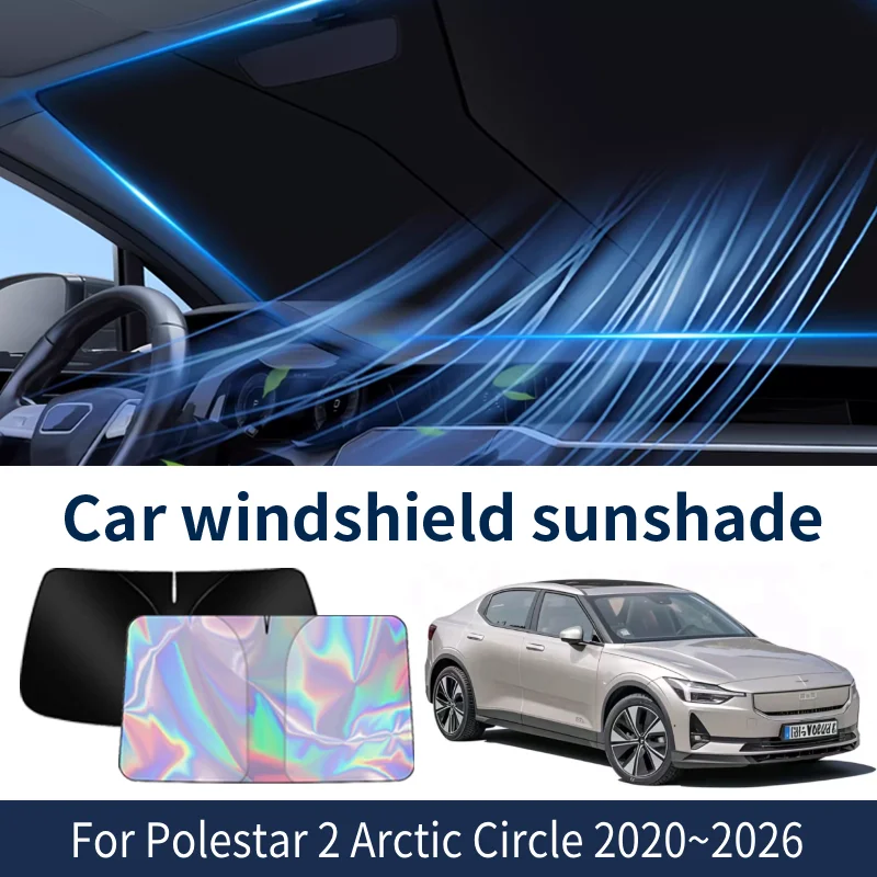 

Front Windshield Sunshade For Polestar 2 Arctic Circle 2020~2026 2025 Car Sun Visor Heat Insulation Summer Cooling Accessories