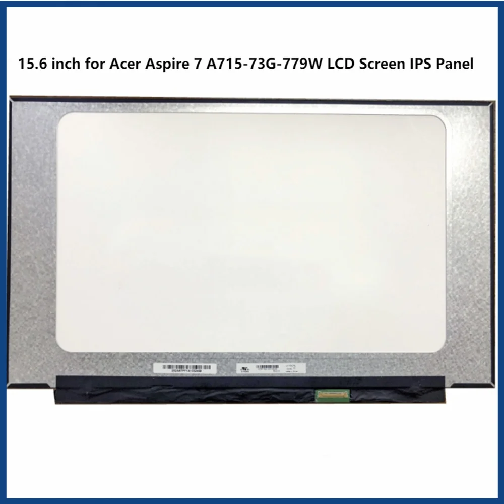 

15.6 inch for Acer Aspire 7 A715-73G-779W LCD Screen IPS Panel FHD 1920x1080 EDP 30pins Slim 60Hz