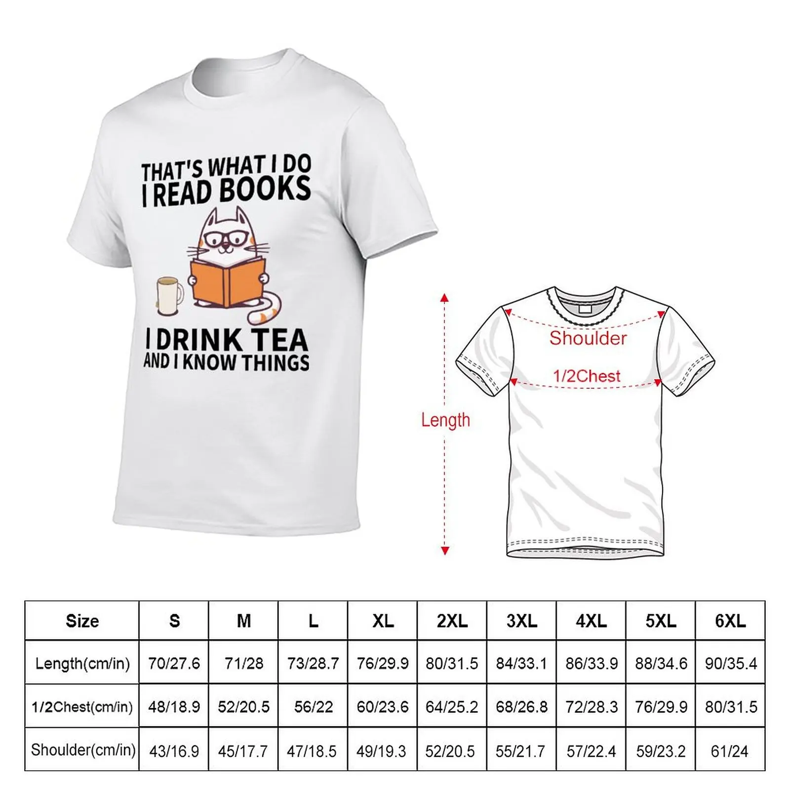 That's What I Do I Read Books I Drink Tea And Know Things Funny Gifts T-Shirt man clothes luxury t-shirt plain t shirts men