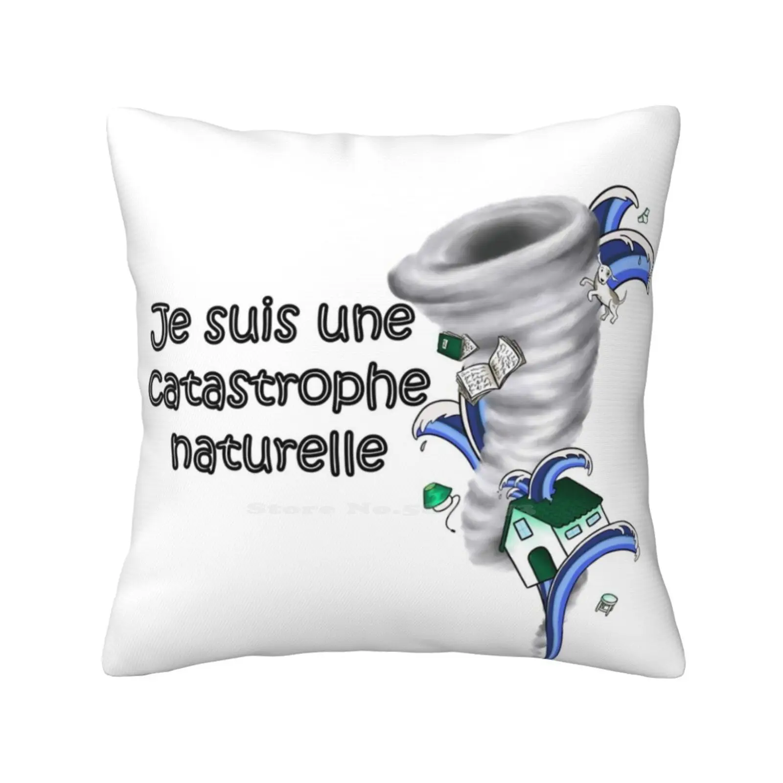 Je Suis Une Catastrophe Naturelle Pillowslip Pillowcase Heh Suis Joins Catastrophe Naturelle Ouragan Tornade Tsunami Disaster