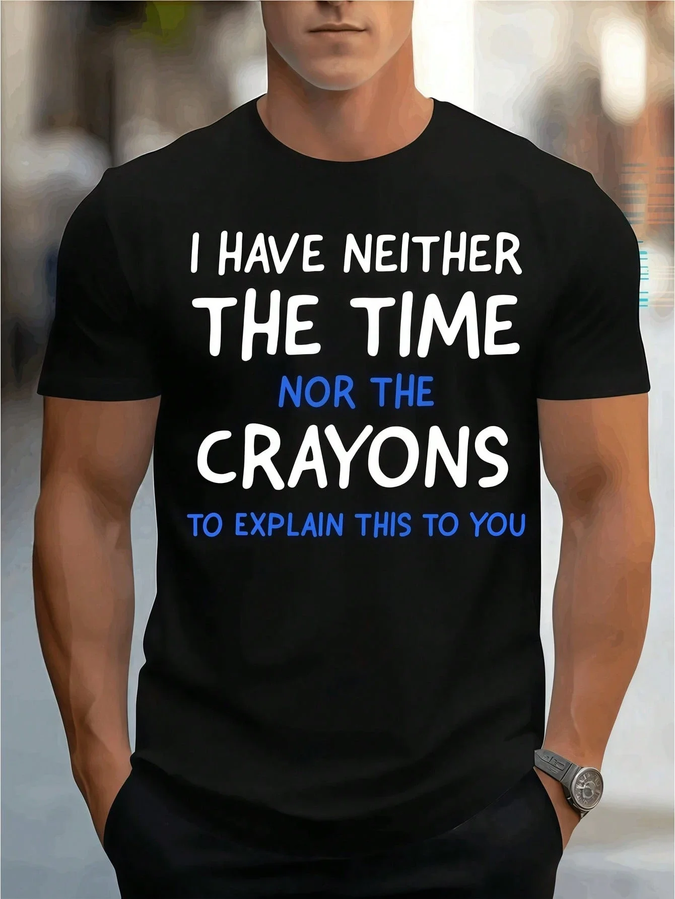 Men's Clothing I Have Neither The Time Nor The Crayons Printed Black Tshirt, Graphic Tee, Summer Tops, Unisex Casual Crew Neck