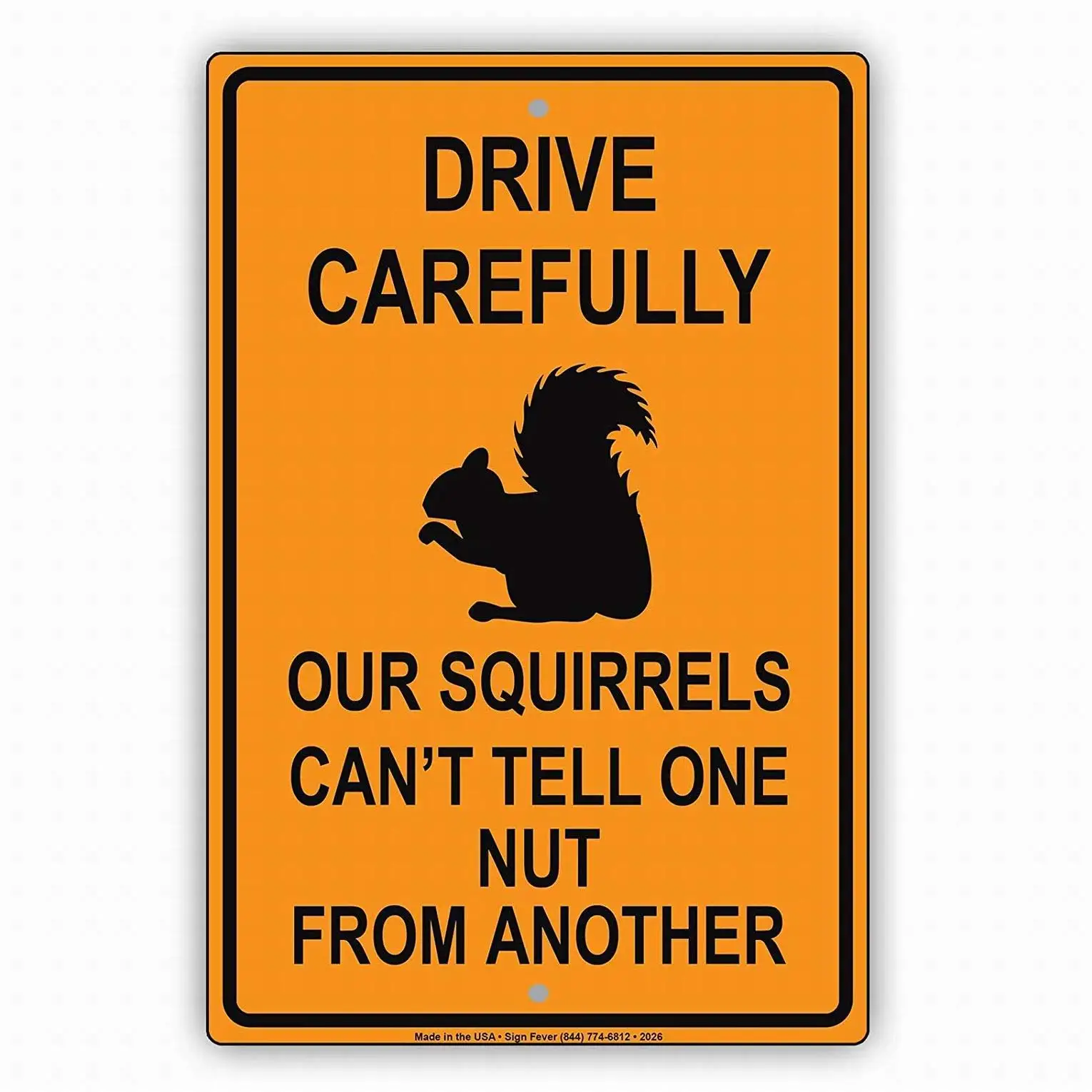 PaBoe Drive Carefully Our Squirrels Can't Tell One Nut from Another Notice Sign Safety 8x12 Tin Metal Signs Road Street Sig sign