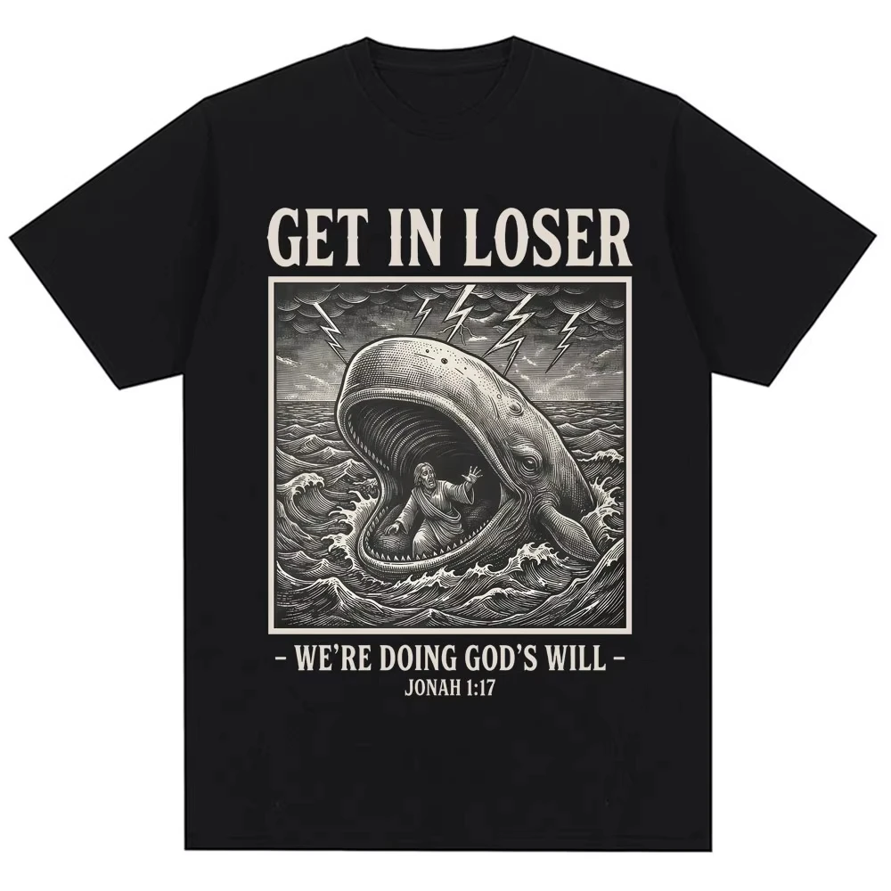 Funny Get in Loser We're Doing God's Will T Shirt Men Women 90s Vintage Christian Bible Jesus T-shirts Oversized Cotton T-shirt