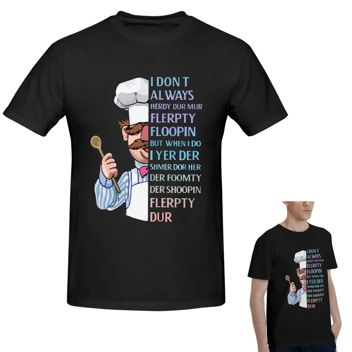 

100% Cotton The Swedish Chef - I Dont Always Herdy Dur Mur T-Shirt Men's Funny T Shirt Men Round Neck Summer Shirts Tops S-6XL