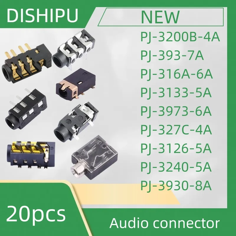 20PCS AUDIO JACK ，Conector de Audio hembra de 3,5mm  PJ-3200B-4A 393-7A  PJ-3973-6A PJ-327C-4A PJ-3126-5A 3240 3930 316A 3133
