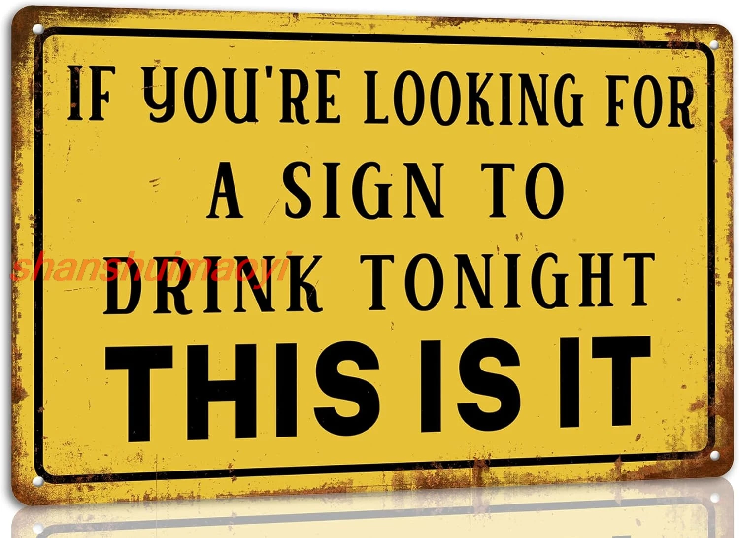 If You're Looking for a Sign to Drink Tonight This Is It Metal Tin Sign Funny Sarcasm Wall Decor for Home Garage Man Ca 7855