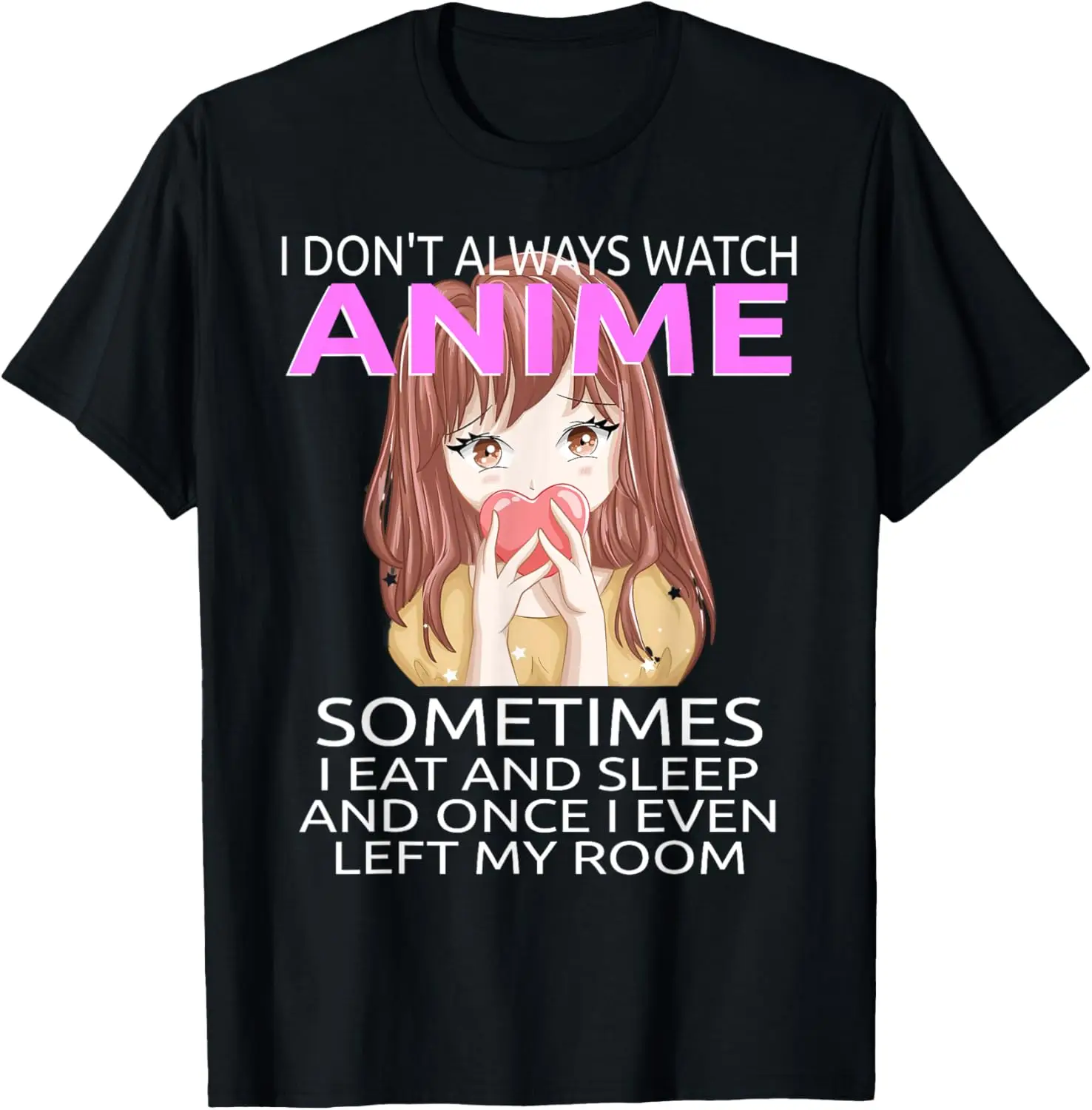 Grappig ik kijk niet altijd anime voor tienermeisjes dames T-shirt
