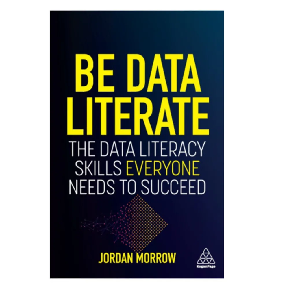 

Be Data Literate The Literacy Skills Everyone Needs To Succeed