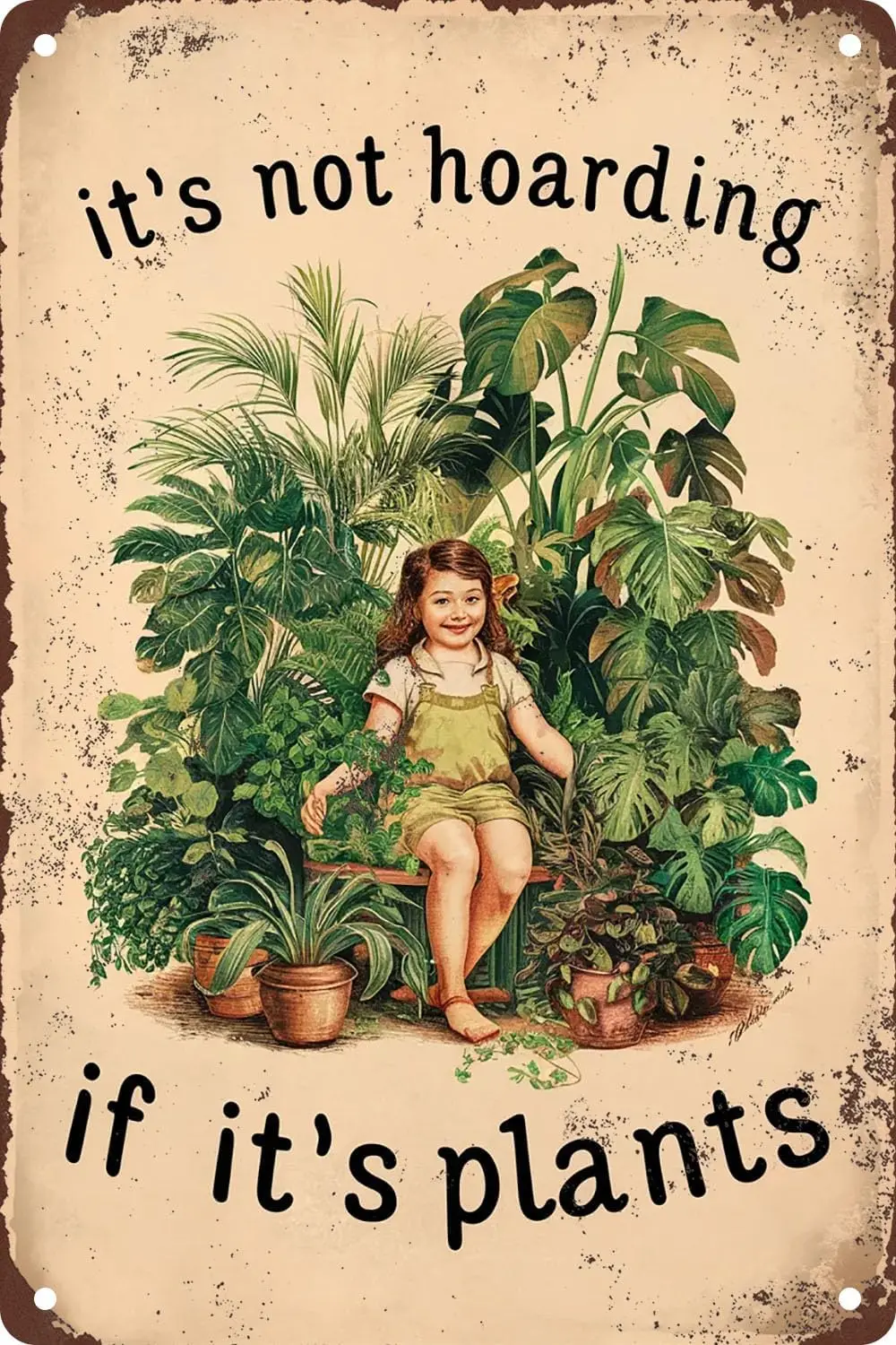 Vintage Gardening Metal Tin Sign Hippie Girl It’s Not Hoarding If Its Plants Sign For Home Living Room Garden Outdoor Decor sign