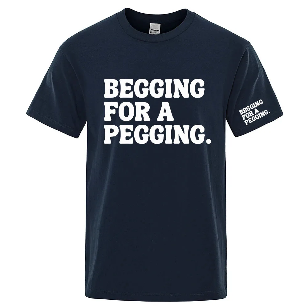 Begging for A Pegging Funny Logo Print 2026 Summer New Men's T-Shirt Features a Casual Comfortable Soft and Breathable Top
