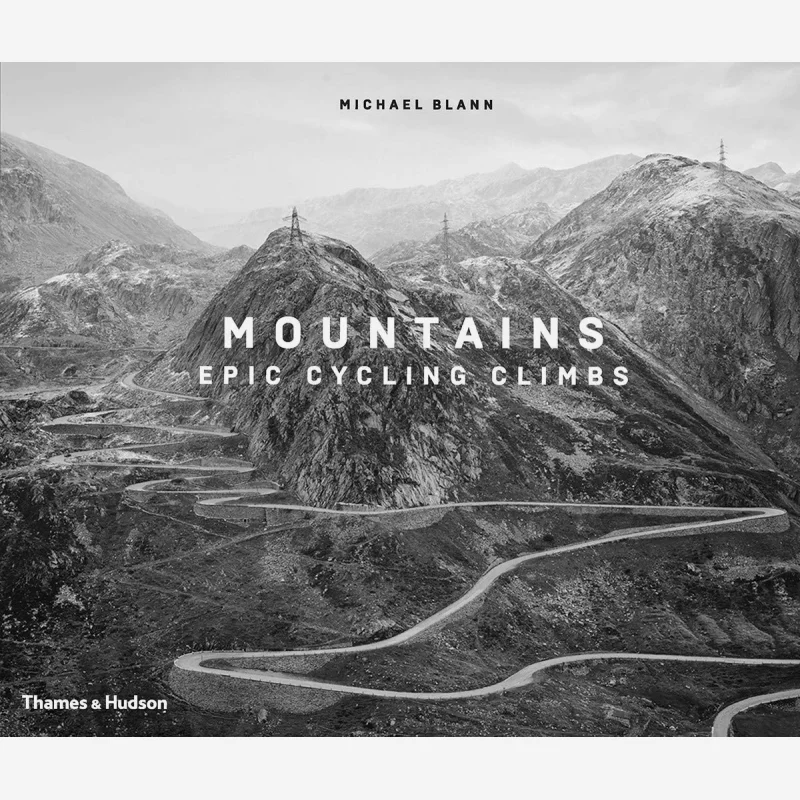 Mountains Epic Cycling Climbs Thames  Hudson Thames And Hudson Ltd 9780500023082 Book