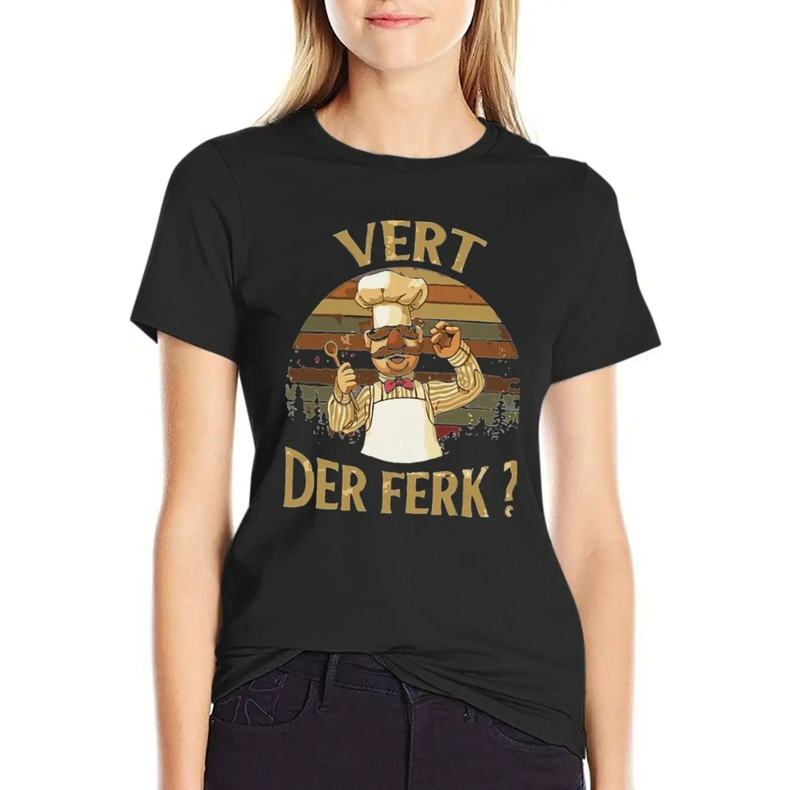 

Vert Der Ferk cook Swedish Chef T-shirt Female clothing cute clothes tops Women