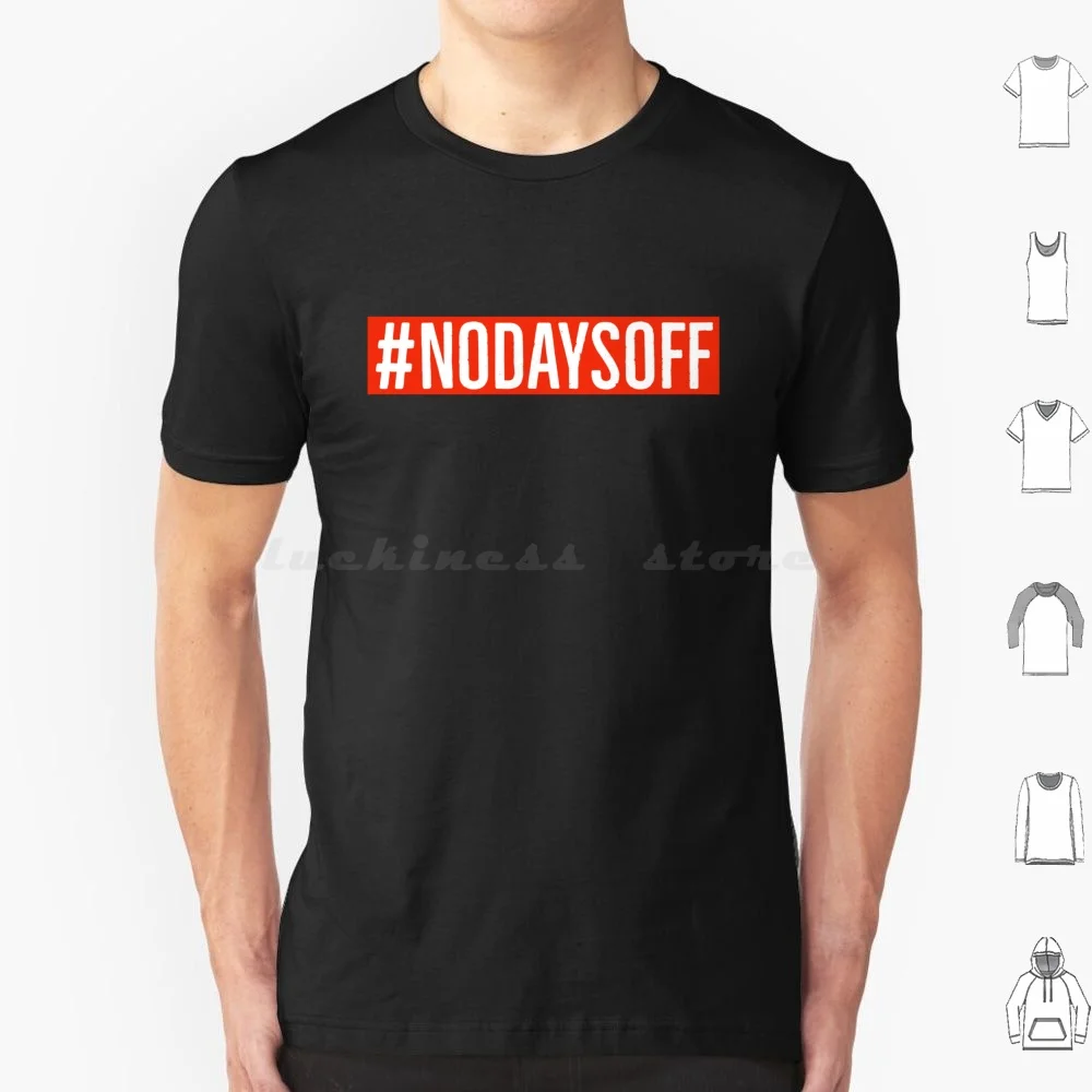 No Days Off T Shirt Men Women Kids 6xl No Days Off Hashtags Work Achieve Sacrifice Success Pain Uplifting Quotes For Anxiety
