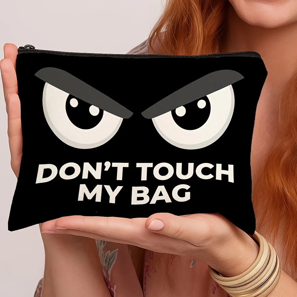 Don't Touch My Bag Print Pencil Case Funny Angry Eyes Pattern Zipper Cosmetic Pouch Portable Makeup Storage Bag Novelty Gift