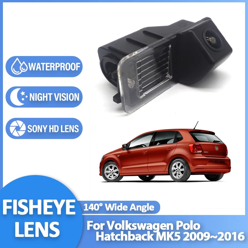 

Fisheye Rear View Camera For Volkswagen Polo Hatchback MK5 2009 2010 2011 2012 2013 2014 2015 2016 Car Reverse Parking Monitor