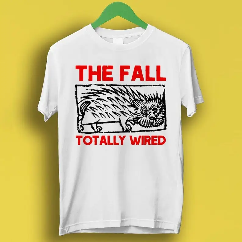 The Fall Totally Wired Limited Red Edition Band Punk Rock Meme Gift Funny Tee Style Unisex Gamer Cult Music T Shirt P4071