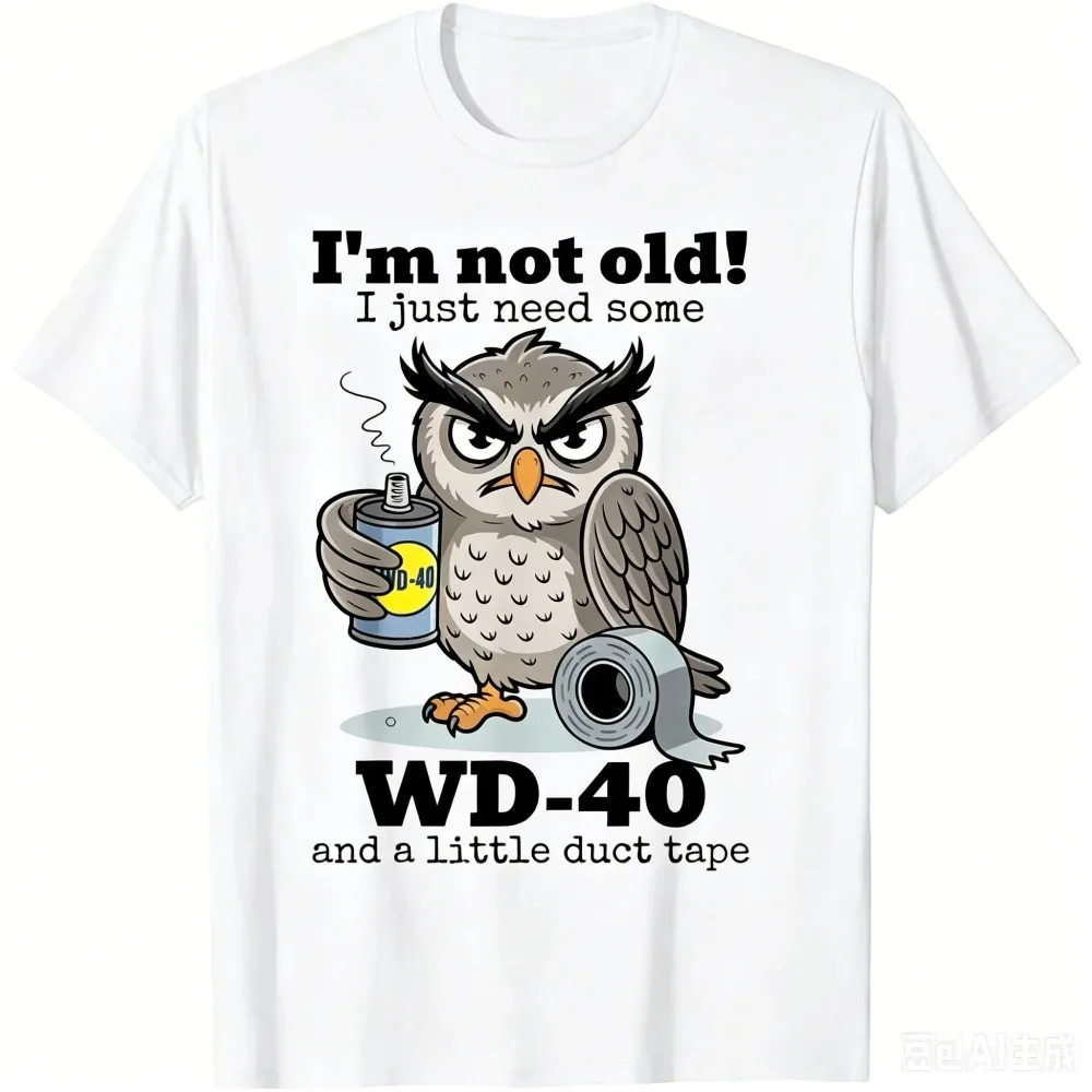 100%Cotton Men Summer Short Sleeve Owl Im Not Old I Just Need Some WD-40 A Little Duct Tape Graphic Tee Casual Graphic T Shirts