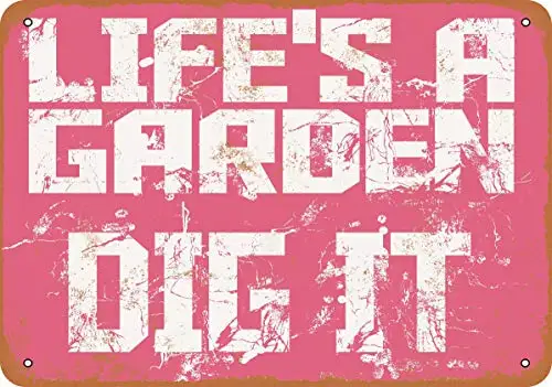 Wall-Color  Metal Sign - Life's a Garden Dig It - Vintage Look