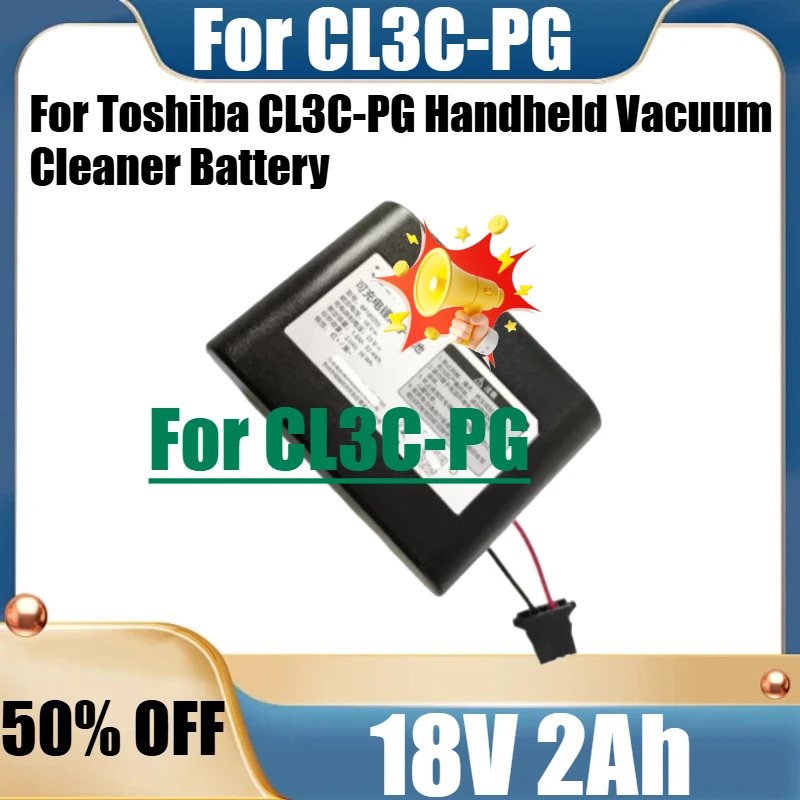 

For Toshiba CL3C-PG Handheld Vacuum Cleaner Battery New For CL3C-PG 18V 2Ah High Quality Battery