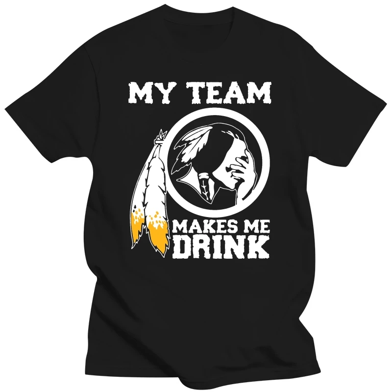 New Redskins My Team Makes Me Drink Black T-Shirt M-Xxxl Retro Tee Shirt