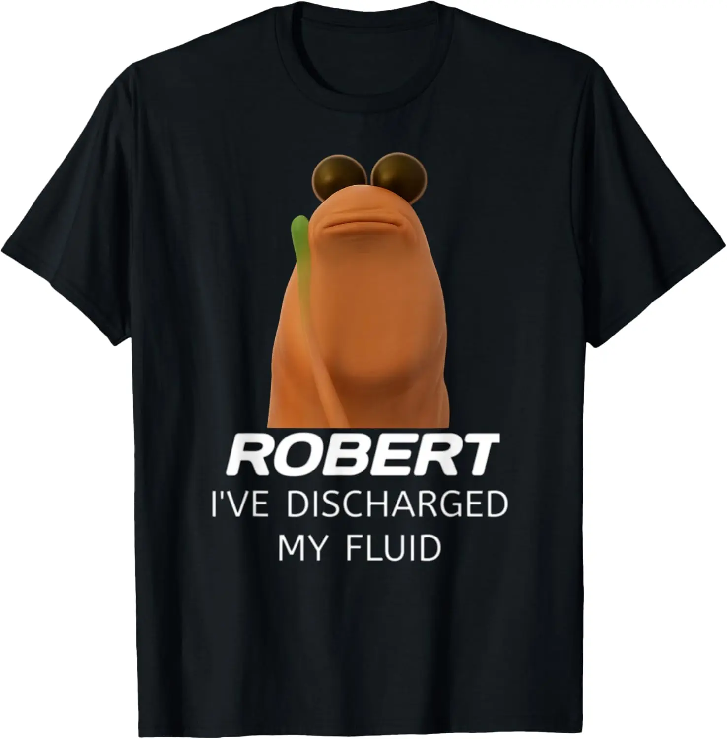 

Marcus the Worm Robert I’ve Discharged My Fluid Gamer Humor T-Shirt Short-sleeved round-neck suitable for both men and women