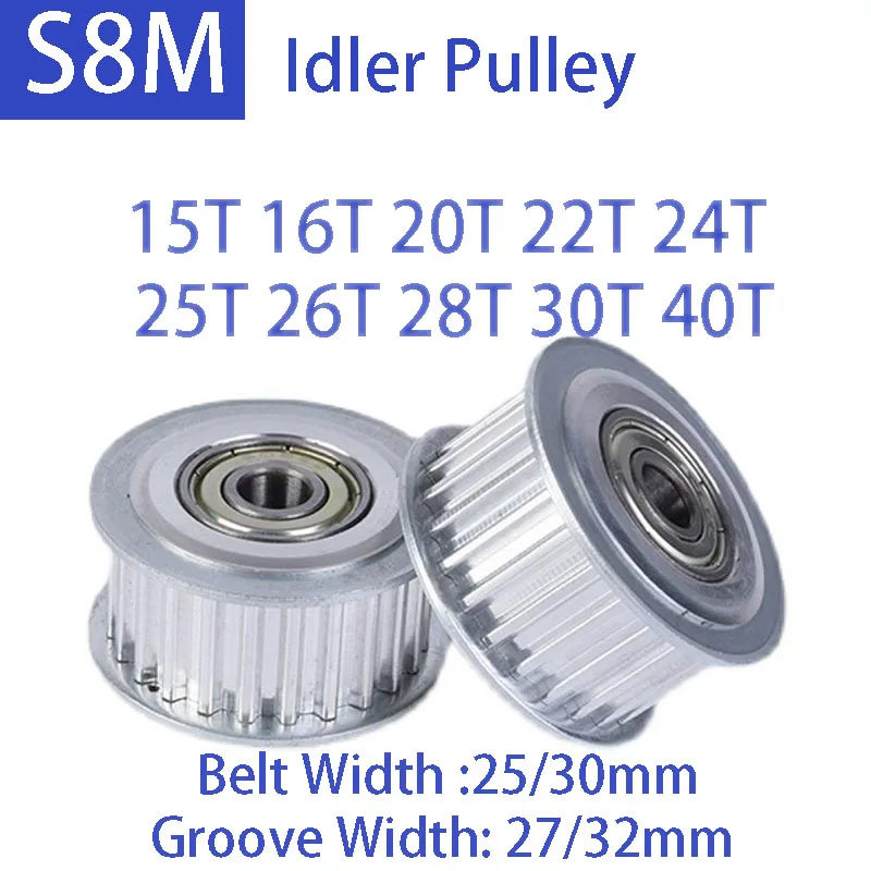 

1pcs S8M Idler Timing Pulley Aluminum Alloy 15T 16T 20T 22T 24T 25T 26T 28T 30T 40T Belt Width 25/30mm Bore 5mm-30mm