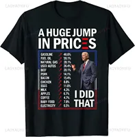 Joe Biden Cotton Shirts Funny A Huge Jump In Prices I Did That Men's and women's short sleeve printed T-shirt