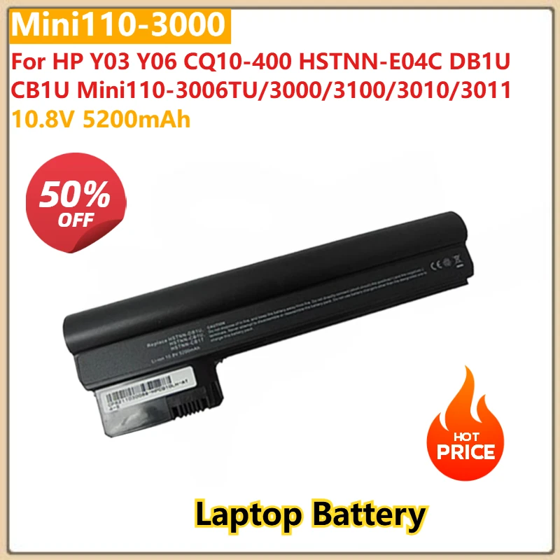 

10.8V 5200mAh Mini110-3000 For HP Y03 Y06 CQ10-400 HSTNN-E04C DB1U CB1U Mini110-3006TU/3000/3100/3010/3011