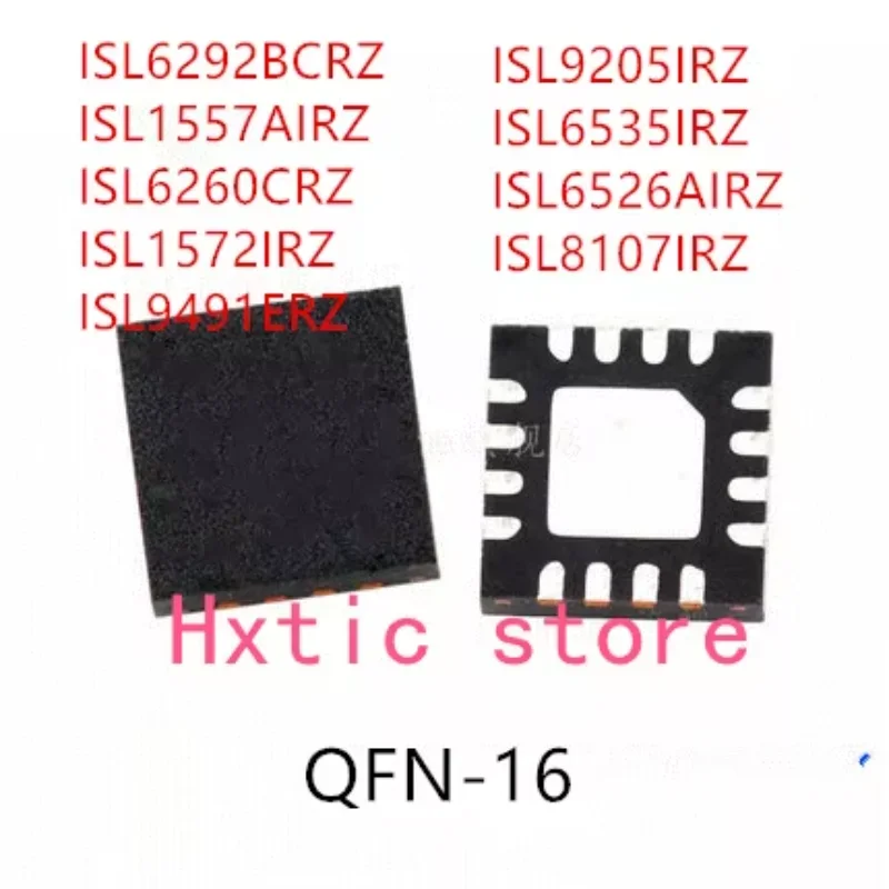 10PCS ISL6292BCRZ ISL1557AIRZ ISL6260CRZ ISL1572IRZ ISL9491ERZ ISL9205IRZ ISL6535IRZ ISL6526AIRZ ISL8107IRZ QFN-16 IC