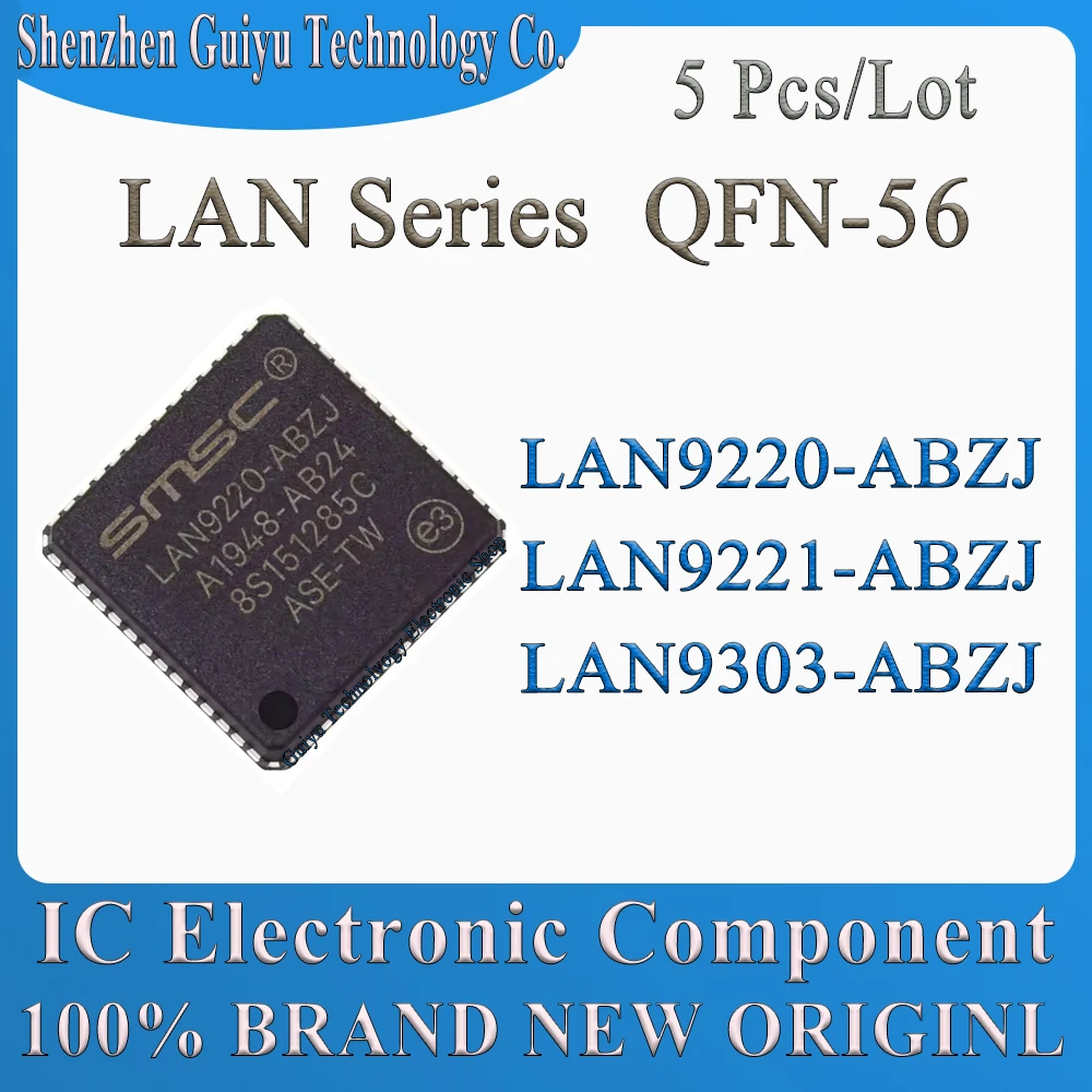 

5Pcs/Lot LAN9220-ABZJ LAN9221-ABZJ LAN9303-ABZJ LAN9220 LAN9221 LAN9303 LAN QFN-56 IC Chip