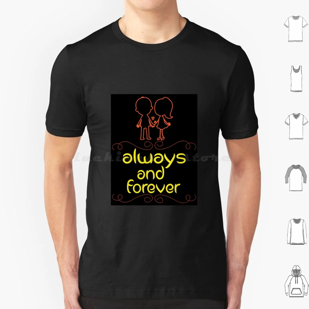 Camiseta Always And Forever para hombres, mujeres y niños, 6xl, Always And Forever, trailer de Always And Forever para todos los chicos, Always And Forever