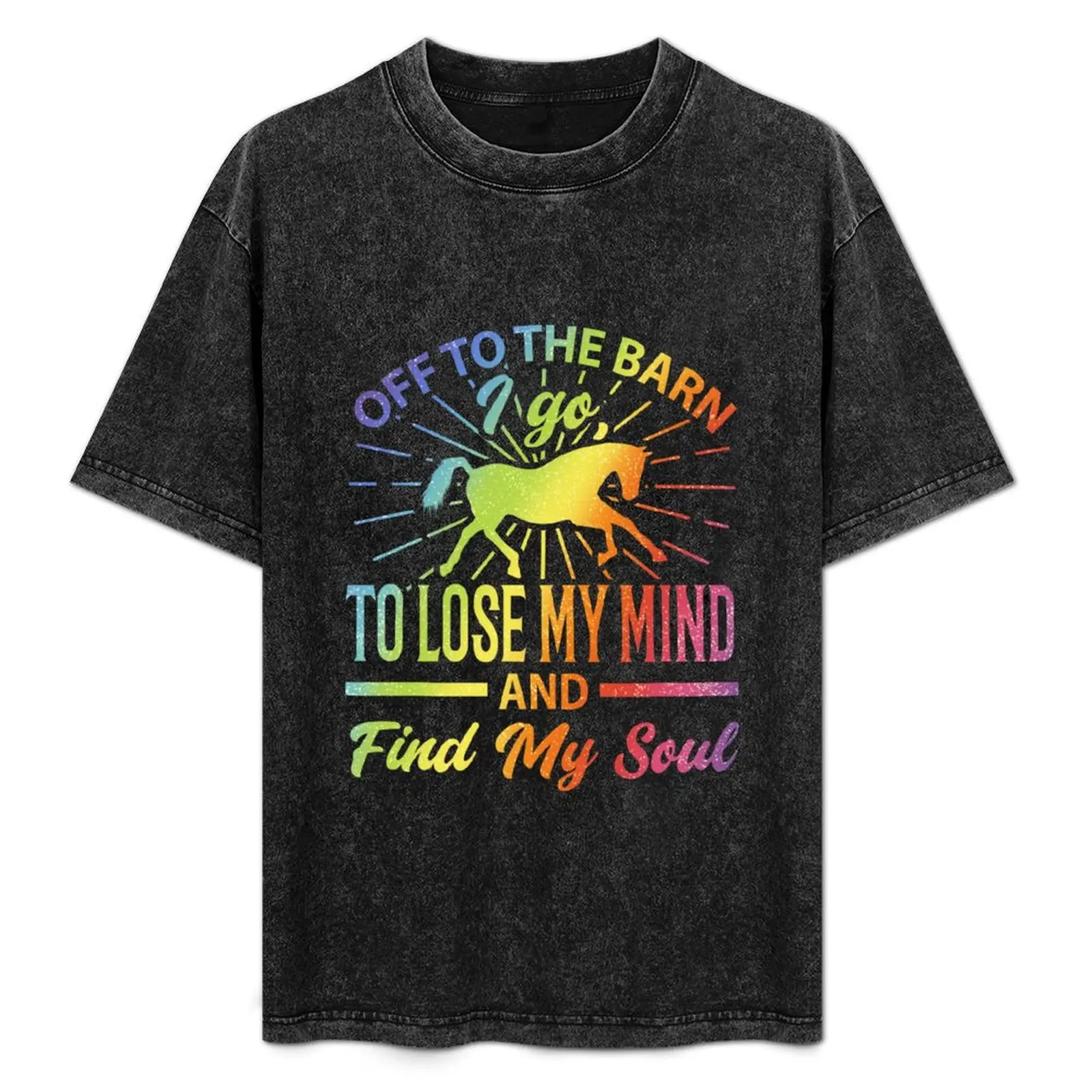 Off to the Barn I Go to Lose My Mind and Find My Soul T-Shirt Soft Lightweight Cotton T-Shirt