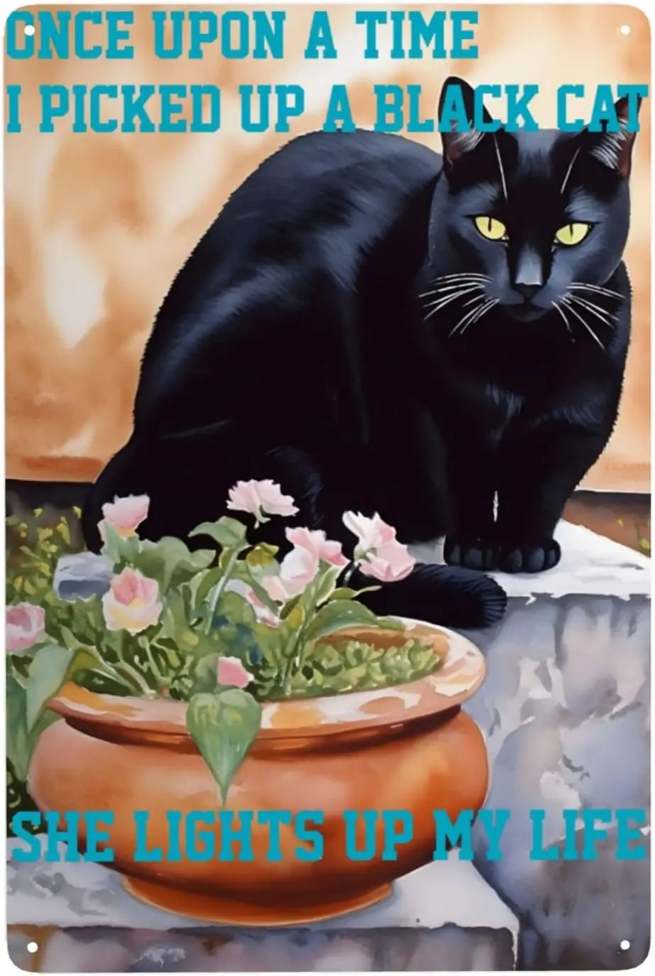 Black Cat In Flower Vintage Metal Tin Sign Once Upon A Time I Picked Up And She Lights My Life Retro For Home Coffee Bar Wall De