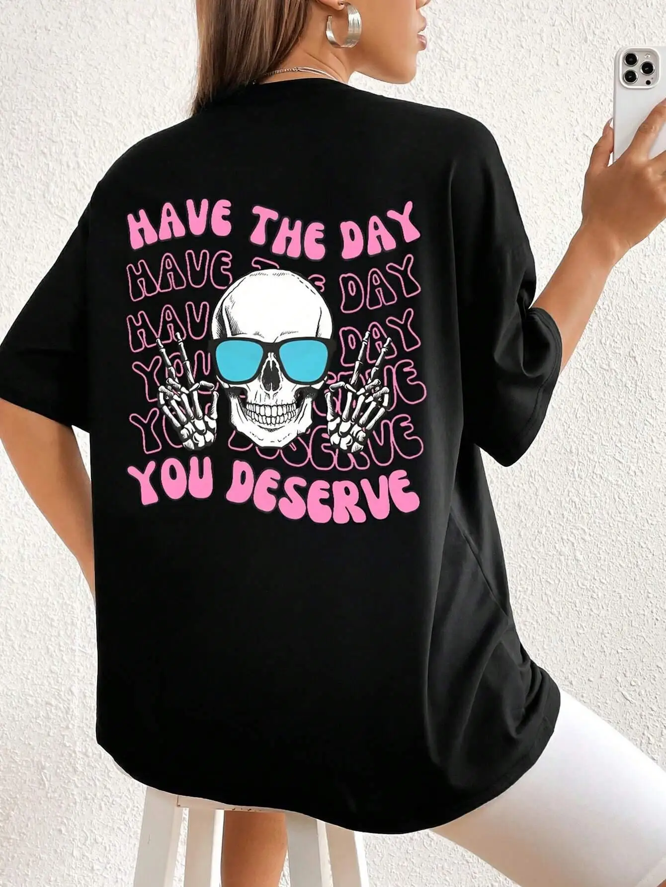 Have The Day Your Deserve Print Odzież damska Kreatywność Casual Tshirts Street Hip Hop Krótki rękaw Podstawowa koszulka All-Match