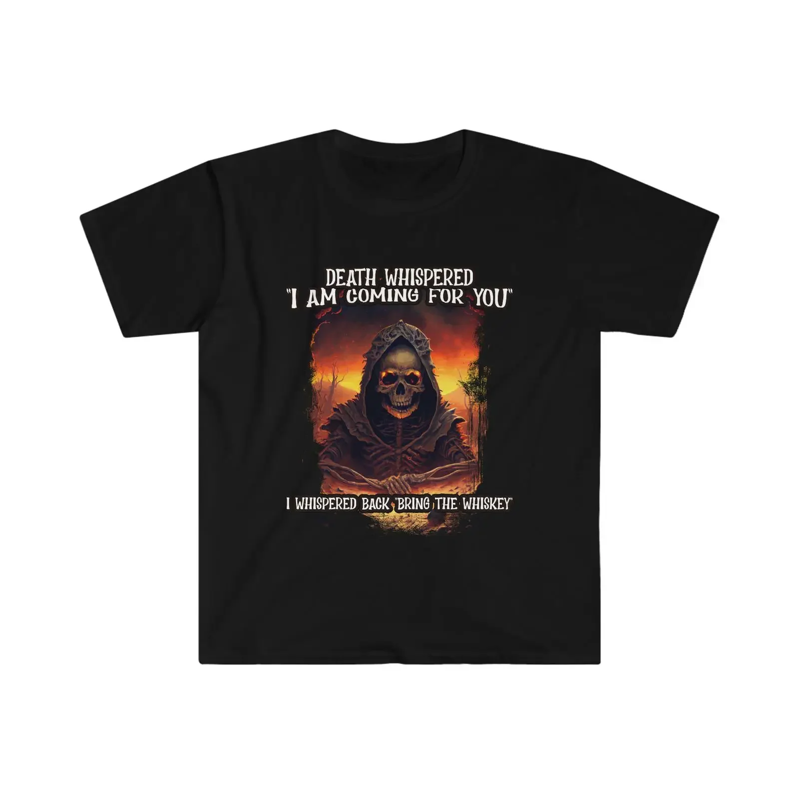 Death Whispered I am coming for you back Bring The Whiskey Halloween T Shirt Funny Grimm Reaper vintage Washed Comfortable