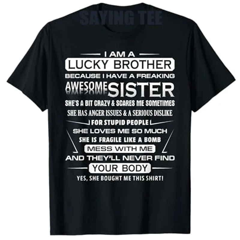 Christmas Funny for Brother From Sister I Am A Lucky Brother T-Shirt Humorous Letters Printed Saying Tee Men's Fashion Clothes